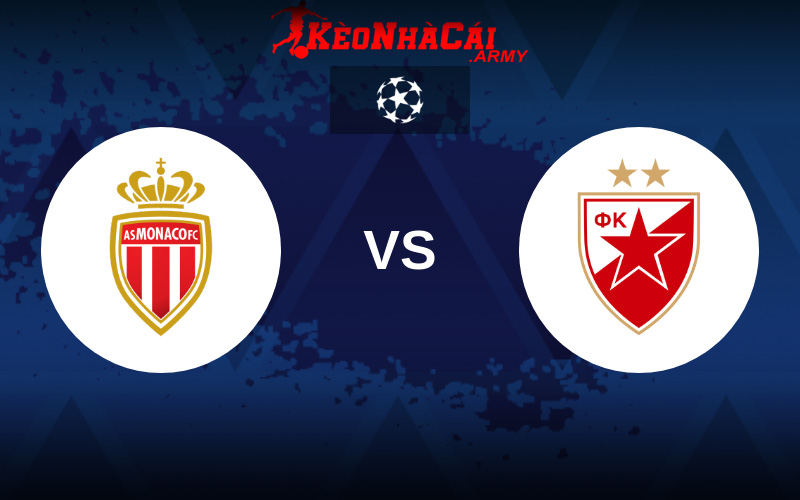 Soi Kèo AS Monaco vs FK Crvena Zvezda - Cúp C1 23h45 22/10